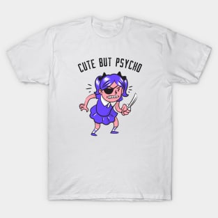 Cute but psycho T-Shirt